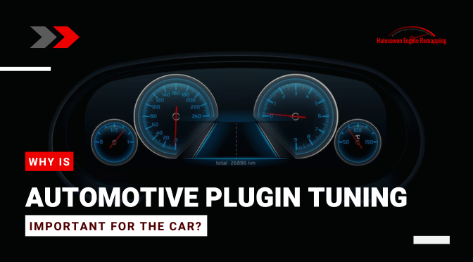 Why is Automotive Plugin Tuning Important for the Car?